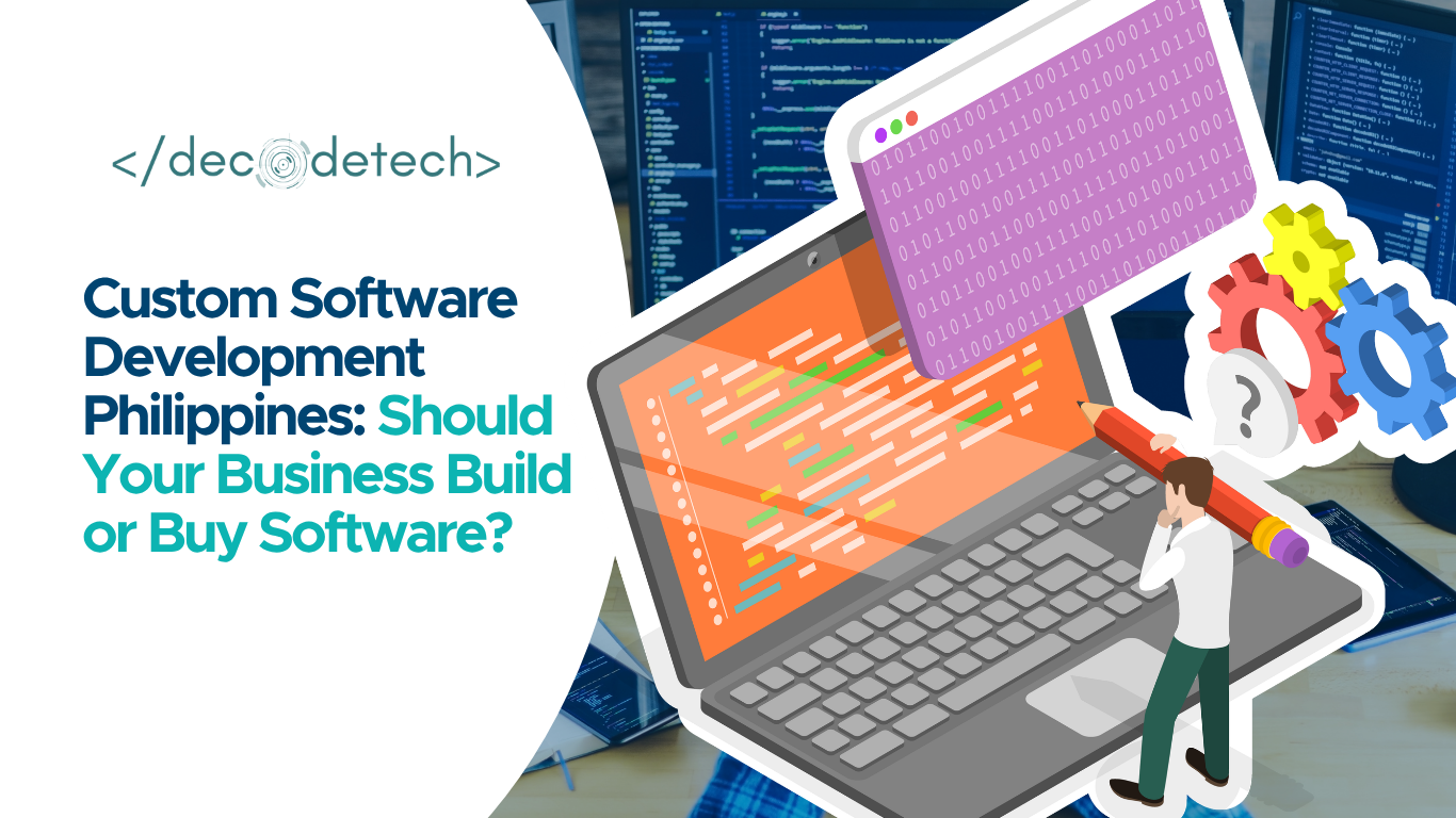 Custom Software Development Philippines: Build vs Buy Guide